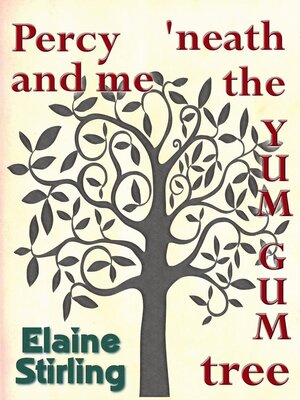 cover image of Percy and Me 'neath the Yum Gum Tree (a poem)